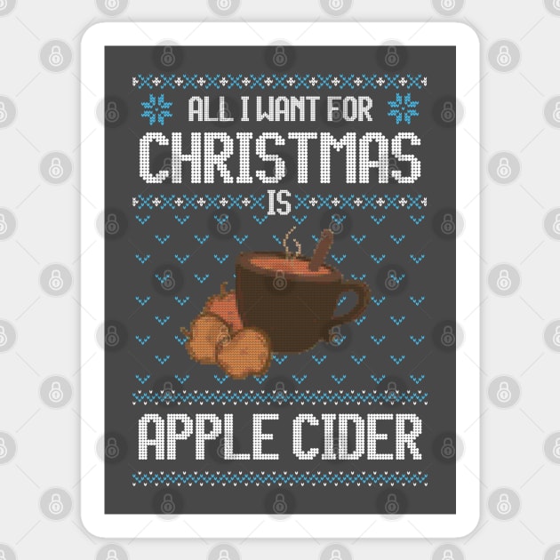 All I Want For Christmas Is Apple Cider - Ugly Xmas Sweater For Apple Cider Lover Sticker by Ugly Christmas Sweater Gift